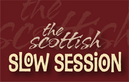 The Scottish Slow Session