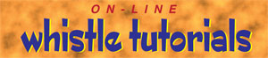 On-Line Whistle Tutorials