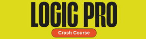 Logic Pro Crash Course